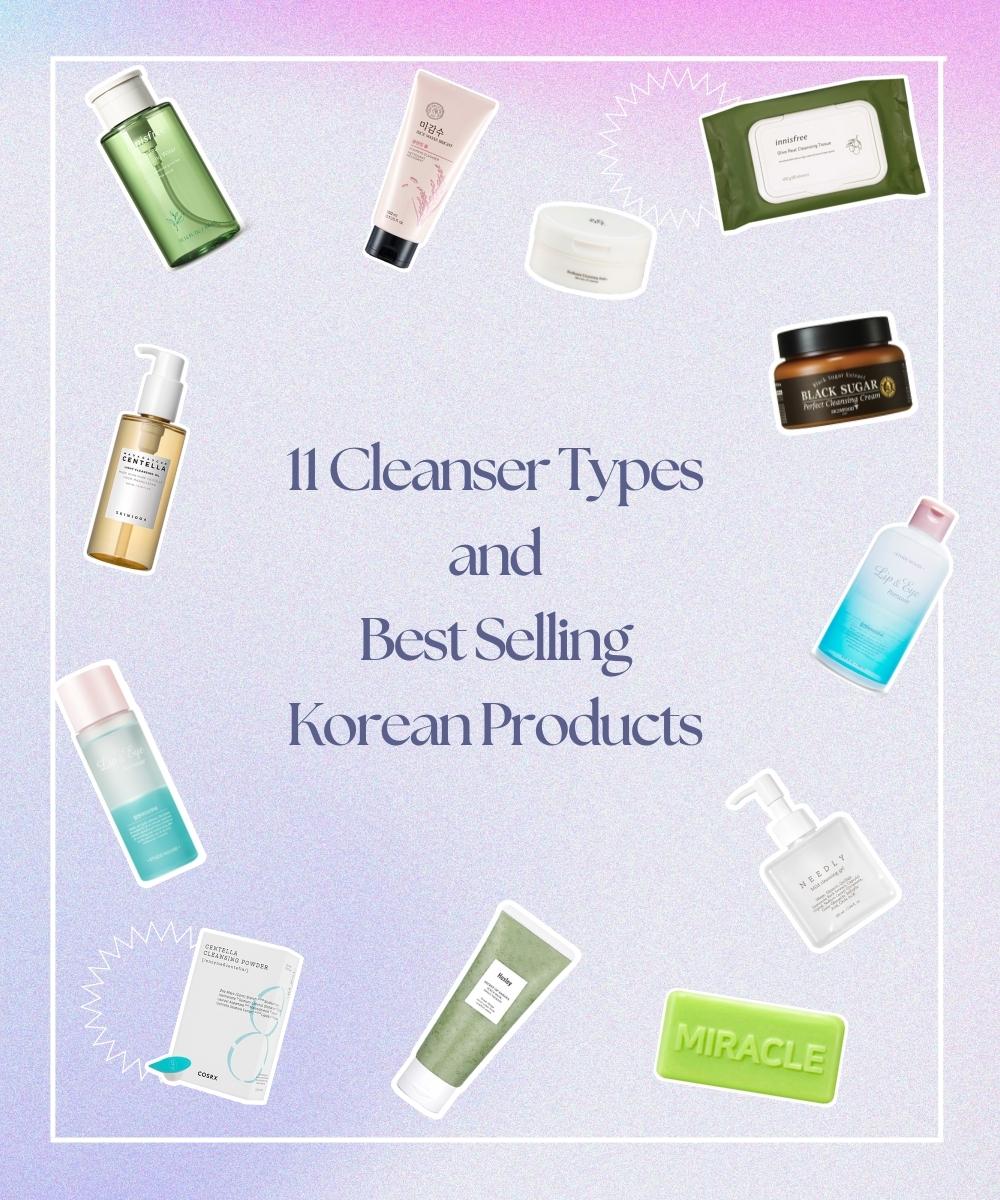 11 Cleanser Types and Best Selling Korean Products