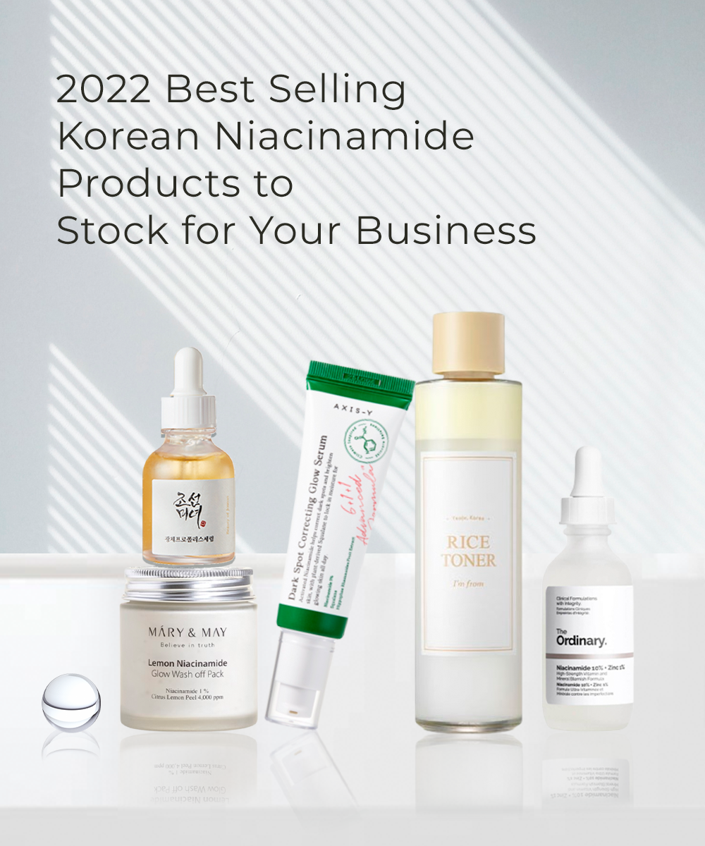 2022 Best Selling Korean Niacinamide Products to Stock for Your Business
