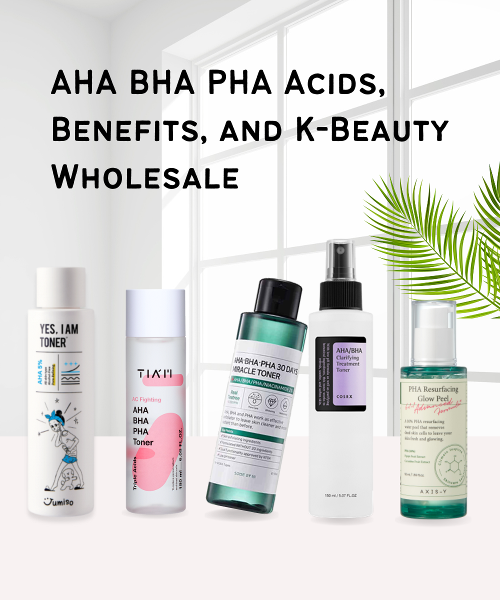 AHA BHA PHA Acids, Benefits and K-Beauty Wholesale