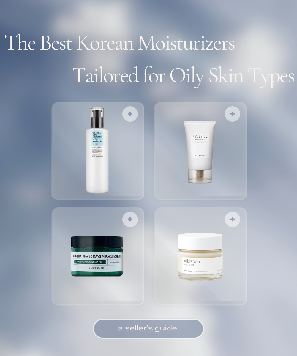 The Best Korean Moisturizers Tailored for Oily Skin Types – A Seller’s Guide