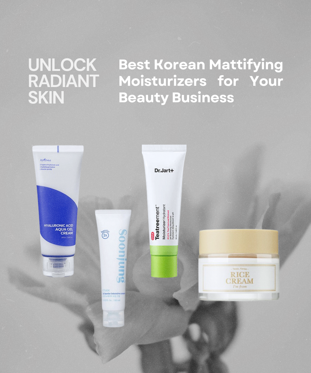 Unlock Radiant Skin: Best Korean Mattifying Moisturizers for Your Beauty Business