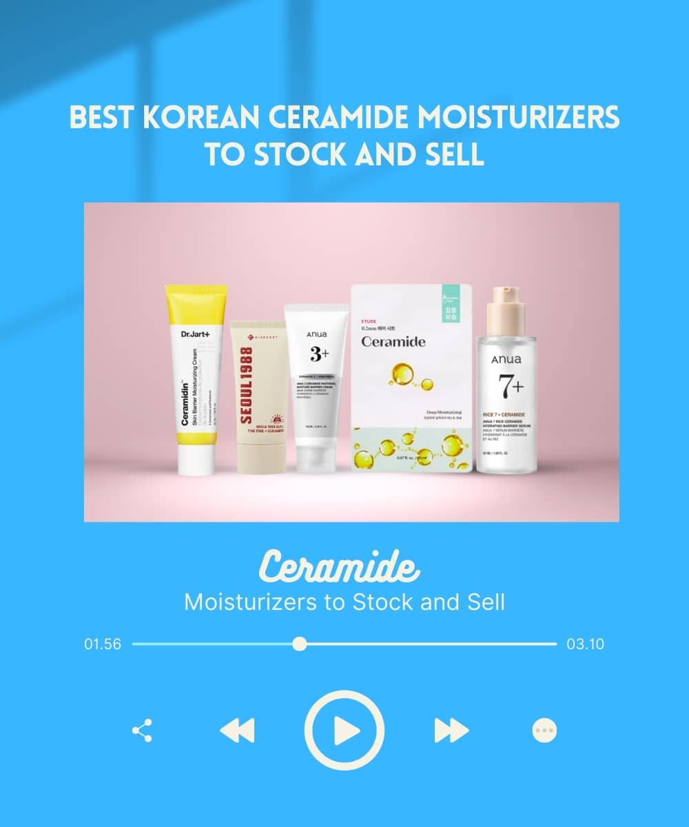 Best Korean Ceramide Moisturizers To Stock and Sell